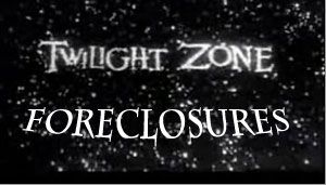 twilightzone-foreclosures