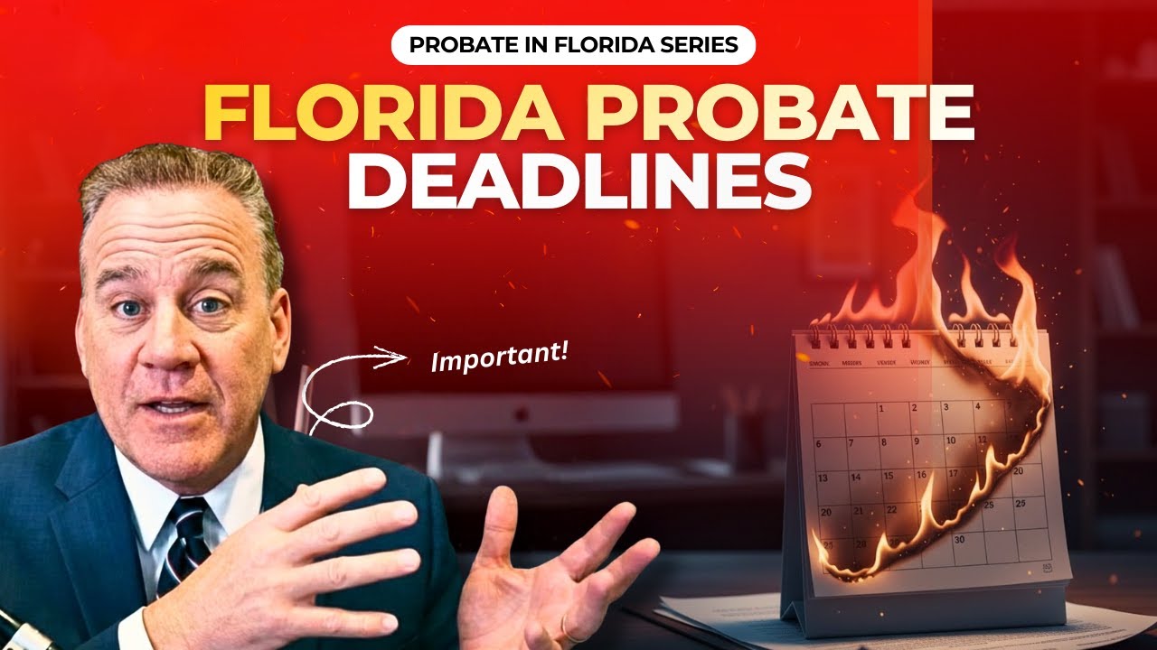 Florida Probate Deadlines You Must Know