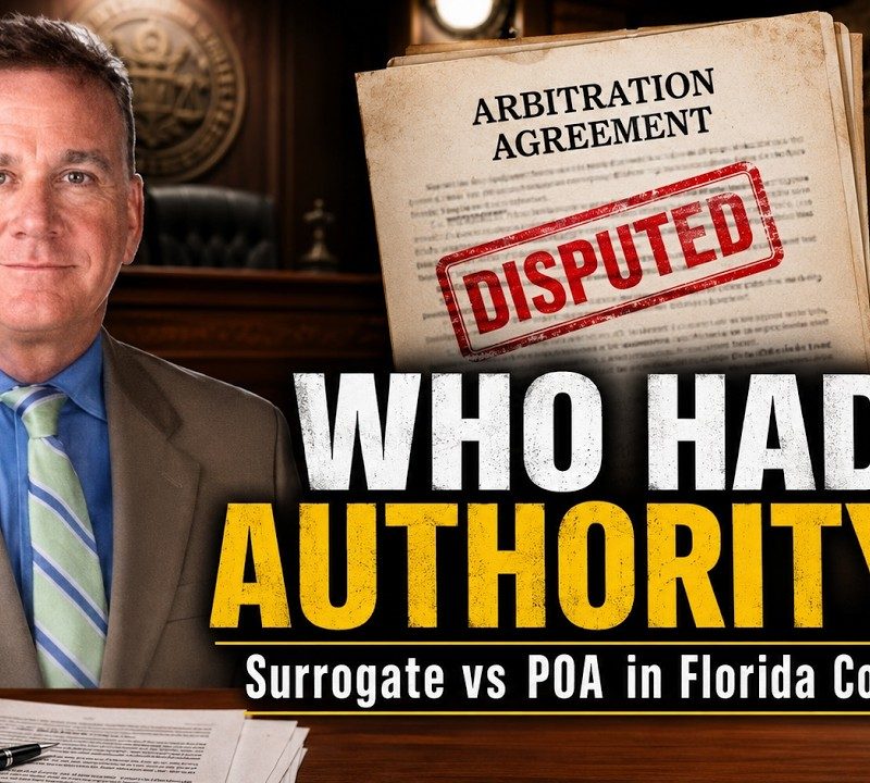 Florida Nursing Home Arbitration Agreement: Healthcare Surrogate vs POA (2nd DCA Case)